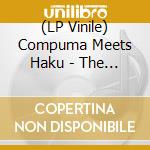 (LP Vinile) Compuma Meets Haku - The Reconstruction Of Na Mele A Ka lp vinile