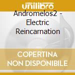 Andromelos2 - Electric Reincarnation cd