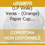 (LP Vinile) Veras - (Orange) Paper Cup Telephones/If Yo vinile