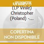 (LP Vinile) Christopher (Poland) - (Standard) The Show Never Ends lp vinile