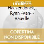 Haesendonck, Ryan -Van- - Vauville cd musicale