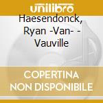Haesendonck, Ryan -Van- - Vauville cd