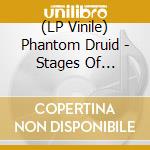 (LP Vinile) Phantom Druid - Stages Of Twilight lp vinile