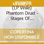 (LP Vinile) Phantom Druid - Stages Of Twilight vinile