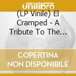 (LP Vinile) El Cramped - A Tribute To The Mad Genius Lux Interior vinile