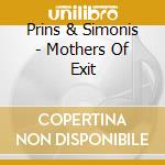 Prins & Simonis - Mothers Of Exit cd