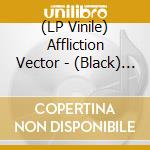 (LP Vinile) Affliction Vector - (Black) Death Comes Supreme vinile
