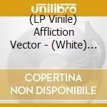 (LP Vinile) Affliction Vector - (White) Death Comes Supreme vinile