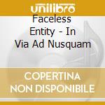 Faceless Entity - In Via Ad Nusquam cd