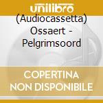 (Audiocassetta) Ossaert - Pelgrimsoord cd