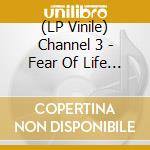 (LP Vinile) Channel 3 - Fear Of Life (Pink) lp vinile