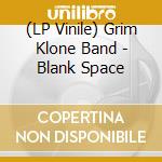 (LP Vinile) Grim Klone Band - Blank Space lp vinile