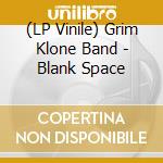 (LP Vinile) Grim Klone Band - Blank Space vinile