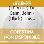 (LP Vinile) Du Cann, John - (Black) The World'S Not Big Enough vinile
