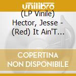 (LP Vinile) Hector, Jesse - (Red) It Ain'T Easy 1992-1996 vinile