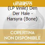 (LP Vinile) Den Der Hale - Harsyra (Bone) vinile