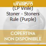 (LP Vinile) Stoner - Stoners Rule (Purple) vinile
