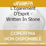 L'Egarement D'Esprit - Written In Stone cd