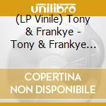 (LP Vinile) Tony & Frankye - Tony & Frankye (Ltd/+Obi) lp vinile
