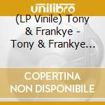 (LP Vinile) Tony & Frankye - Tony & Frankye (Ltd/+Obi) vinile