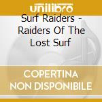 Surf Raiders - Raiders Of The Lost Surf cd