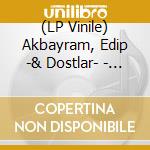 (LP Vinile) Akbayram, Edip -& Dostlar- - Nedir Ne Degildir? (Ger) vinile