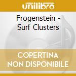 Frogenstein - Surf Clusters cd