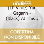 (LP Vinile) Yuri Gagarin - (Black) At The Center Of All Infinity vinile