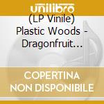 (LP Vinile) Plastic Woods - Dragonfruit (Clear) vinile