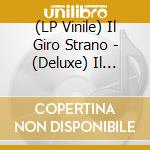 (LP Vinile) Il Giro Strano - (Deluxe) Il Pianeta Della Verita' (2Lp) vinile