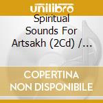 Spiritual Sounds For Artsakh (2Cd) / Various cd