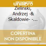 Zielinski, Andrzej -& Skaldowie- - Koncert Urodzinowy (Live 2019) (2Cd) cd musicale