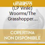 (LP Vinile) Woorms/The Grasshopper Lies Heavy - (Blue) Various Plants And Animals... lp vinile