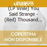 (LP Vinile) You Said Strange - (Red) Thousand Shadows, Vol. 1 vinile