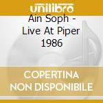 Ain Soph - Live At Piper 1986 cd