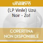 (LP Vinile) Uzu Noir - Zo! vinile