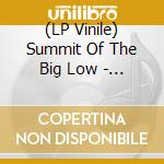 (LP Vinile) Summit Of The Big Low - Thin Air lp vinile