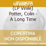 (LP Vinile) Potter, Colin - A Long Time vinile