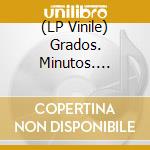 (LP Vinile) Grados. Minutos. Segundos (12X7) / Various vinile