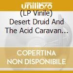 (LP Vinile) Desert Druid And The Acid Caravan - The Vvitch vinile
