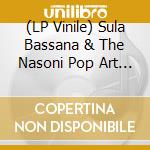 (LP Vinile) Sula Bassana & The Nasoni Pop Art Experimental Ban - Vol. 1 (+2X Patch) vinile