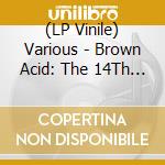 (LP Vinile) Various - Brown Acid: The 14Th Trip (Col) vinile