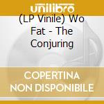 (LP Vinile) Wo Fat - The Conjuring lp vinile