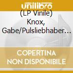 (LP Vinile) Knox, Gabe/Pulsliebhaber - Split Lp vinile