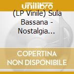 (LP Vinile) Sula Bassana - Nostalgia (Corona) lp vinile