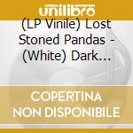 (LP Vinile) Lost Stoned Pandas - (White) Dark Side Of The Noom 2 vinile