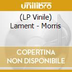 (LP Vinile) Lament - Morris vinile