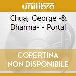 Chua, George -& Dharma- - Portal cd