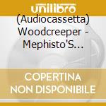 (Audiocassetta) Woodcreeper - Mephisto'S Kite cd