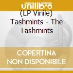 (LP Vinile) Tashmints - The Tashmints lp vinile